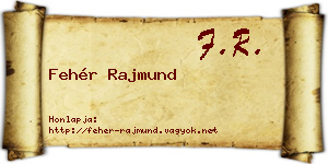 Fehér Rajmund névjegykártya